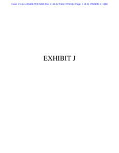 Case: 2:14-cv[removed]PCE-NMK Doc #: 41-12 Filed: [removed]Page: 1 of 43 PAGEID #: 1190  EXHIBIT J Case: 2:14-cv[removed]PCE-NMK Doc #: 41-12 Filed: [removed]Page: 2 of 43 PAGEID #: 1191