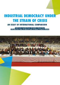 INDUSTRIAL DEMOCRACY UNDER THE STRAIN OF CRISIS AN ESSAY OF INTERNATIONAL COMPARISON Frédéric Lerais / Jean-Marie Pernot / Udo Rehfeldt / Catherine Vincent with support from J. Faniel / M. Capron et B. Conter /N. Proko