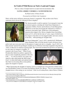 In Truth of Wild Horses on Native Land and Tongue First in a series of insights based on excerpts from the documentary film SAVING AMERICA’S HORSES: A NATION BETRAYED By Katia Louise, of Sioux descent Presented by the 