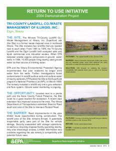 RETURN TO USE INITIATIVE 2004 Demonstration Project TRI-COUNTY LANDFILL CO./WASTE MANAGEMENT OF ILLINOIS, INC.: Elgin, Illinois