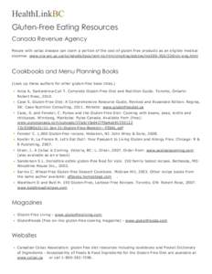 HealthLinkBC Gluten-Free Eating Resources Canada Revenue Agency People with celiac disease can claim a portion of the cost of gluten free products as an eligible medical expense. www.cra-arc.gc.ca/tx/ndvdls/tpcs/ncm-tx/r