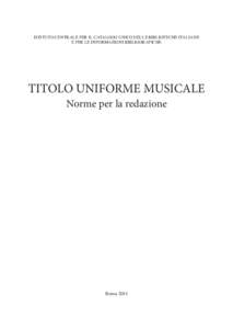 esempi  ISTITUTO CENTRALE PER IL CATALOGO UNICO DELLE BIBLIOTECHE ITALIANE E PER LE INFORMAZIONI BIBLIOGRAFICHE  TITOLO UNIFORME MUSICALE