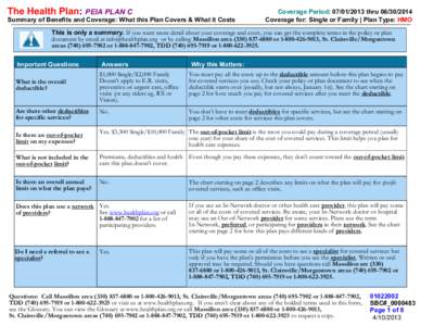 The Health Plan: PEIA PLAN C Summary of Benefits and Coverage: What this Plan Covers & What it Costs Coverage Period: [removed]thru[removed]Coverage for: Single or Family | Plan Type: HMO