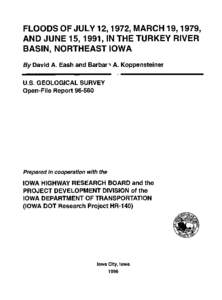 FLOODS OF JULY 12,1972, MARCH 19,1979, AND JUNE 15,1991, IN THE TURKEY RIVER BASIN, NORTHEAST IOWA By David A. Eash and Barban A. Koppensteiner U.S. GEOLOGICAL SURVEY Open-File Report[removed]