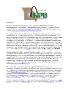 April 24, 2014 The Missouri Department of Agriculture is very pleased to host the 2014 National Plant Board meeting in St. Louis, Missouri. The meeting will be held Sunday, July 27 through Thursday, July 31 with the Gene