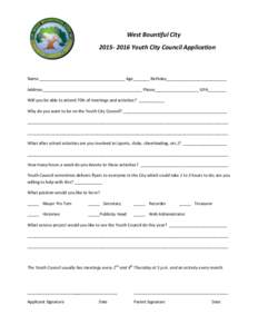 West Bountiful CityYouth City Council Application Name _____________________________________ Age_______ Birthday__________________________ Address___________________________________________ Phone_____________