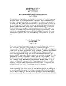 FIREWISE DAY ACTIVITIES Horseshoe Community Firewise Spring Clean-Up May 1-7, 2006 Community members participated by cleaning 10+ miles along the roadsides of garbage and woody debris. 38 volunteers participated in the e