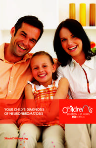 YOUR CHILD’S DIAGNOSIS OF NEUROFIBROMATOSIS StLouisChildrens.org  A Guide for Parents