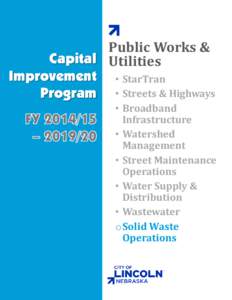 Public Works & Capital Utilities Improvement • StarTran Program • Streets & Highways • Broadband Infrastructure