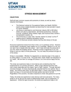 STRESS MANAGEMENT OBJECTIVES Staff will learn common causes and symptoms of stress, as well as stress reduction techniques. • •