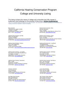 California Hearing Conservation Program College and University Listing This listing contains the names of college and universities that offer classes in Audiometry and Audiology for the purpose of becoming a School Audio