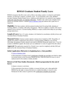 RSMAS Graduate Student Family Leave RSMAS recognizes that life events such as illness, becoming a parent, or caring for an ill family member, can interrupt a student’s academic career. To accommodate such events, RSMAS