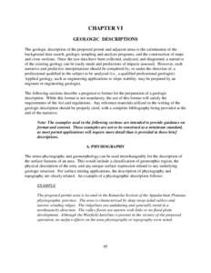 CHAPTER VI GEOLOGIC DESCRIPTIONS The geologic description of the proposed permit and adjacent areas is the culmination of the background data search, geologic sampling and analysis programs, and the construction of maps 