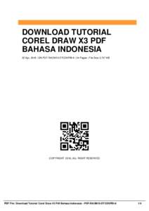 DOWNLOAD TUTORIAL COREL DRAW X3 PDF BAHASA INDONESIA 22 Apr, 2016 | SN PDF-RAOM10-DTCDXPBI-8 | 54 Pages | File Size 2,737 KB  COPYRIGHT 2016, ALL RIGHT RESERVED