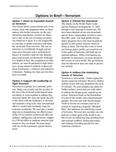 Capitol Forum on America’s Future  Options in Brief—Terrorism Option 1: Direct an Expanded Assault on Terrorism The United States cannot tolerate acts of terrorism, those who perpetrate them, or those