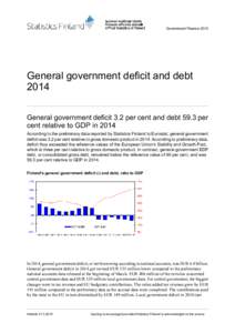 Government FinanceGeneral government deficit and debt 2014 General government deficit 3.2 per cent and debt 59.3 per cent relative to GDP in 2014
