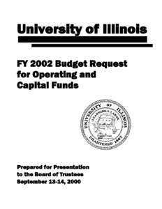 University of Illinois FY 2002 Budget Request for Operating and Capital Funds  Prepared for Presentation