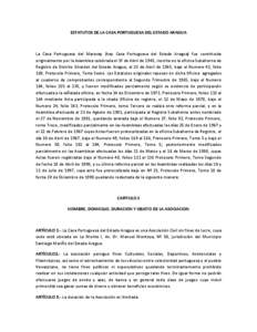 ESTATUTOS DE LA CASA PORTUGUESA DEL ESTADO ARAGUA  La Casa Portuguesa del Maracay (hoy Casa Portuguesa del Estado Aragua) fue constituida originalmente por la Asamblea celebrada el 1º de Abril de 1945, inscrita en la of