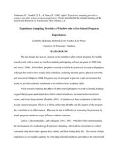 Dadisman, K., Vandell, D. L., & Pierce, K, April). Experience sampling provides a window into after-school program experiences. Poster presented at the biennial meeting of the Society for Research on Adolescents, 