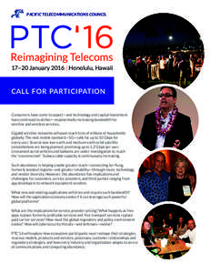 PACIFIC TELECOMMUNICATIONS COUNCIL  17–20 January 2016 | Honolulu, Hawaii call for participation