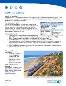 COASTER Fact Sheet What is the COASTER? The COASTER is a commuter train that runs north to south from Oceanside to downtown San Diego. A total