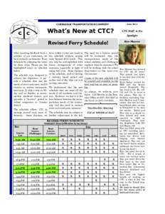 CHEBEAGUE TRANSPORTATION COMPANY  What’s New at CTC? Revised Ferry Schedule! After receiving feedback from a number of our customers, we