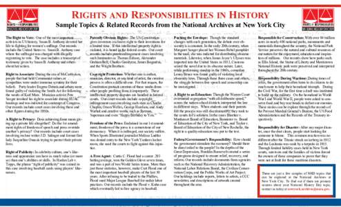 RIGHTS AND RESPONSIBILITIES IN HISTORY Sample Topics & Related Records from the National Archives at New York City The Right to Vote: One of the most important activists in US history, Susan B. Anthony devoted her life t