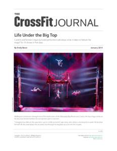 THE  JOURNAL Life Under the Big Top Current and former Cirque du Soleil performers talk about what it takes to “deliver the magic” for 10 shows in five days.