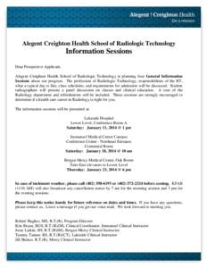 Alegent Creighton Health School of Radiologic Technology  Information Sessions Dear Prospective Applicant, Alegent Creighton Health School of Radiologic Technology is planning four General Information Sessions about our 