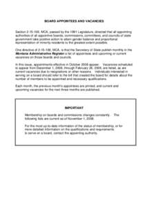 BOARD APPOINTEES AND VACANCIES  Section[removed], MCA, passed by the 1991 Legislature, directed that all appointing authorities of all appointive boards, commissions, committees, and councils of state government take pos