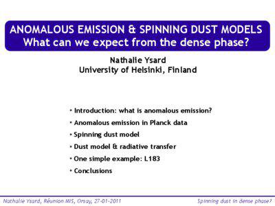 ANOMALOUS EMISSION & SPINNING DUST MODELS What can we expect from the dense phase? Nathalie Ysard