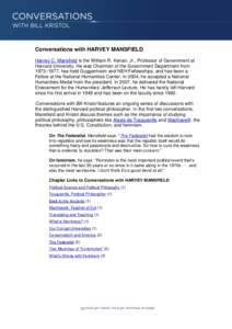 Conversations with HARVEY MANSFIELD Harvey C. Mansfield is the William R. Kenan, Jr., Professor of Government at Harvard University. He was Chairman of the Government Department from 1973–1977, has held Guggenheim and 