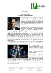 Press Release VADIM EILENKRIG Die goldene Trompete Russlands Vadim Eilenkrig ist der beste Trompeter Russlands und führender Künstler des Labels Butman Music. Von Igor Butman als „russischer Chris Botti“