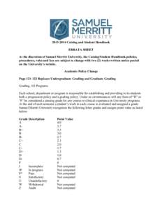 [removed]Catalog and Student Handbook ERRATA SHEET At the discretion of Samuel Merritt University, the Catalog/Student Handbook policies, procedures, rules and fees are subject to change with two (2) weeks written notic