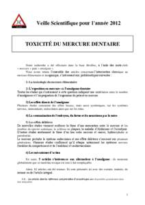 Veille Scientifique pour l’année[removed]TOXICITÉ DU MERCURE DENTAIRE Notre recherche a été effectuée dans la base Medline, à l’aide des mots-clefs « mercury » puis « amalgam ».