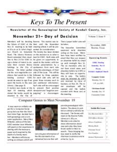 Keys To The Present N e w s l e t t e r o f t h e G e n e a l o g i c a l S o c i e t y o f Ke n d a l l C o u n t y, I n c . November 21– Day of Decision Members will be deciding the future of GSKC at the