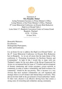 Statement of M.L.Panadda Diskul Acting Permanent Secretary to Prime Minister’s Office Acting Ministry of the Prime Minister’s Office, Thailand th 6 Asian Ministerial Conference on Disaster Risk Reduction