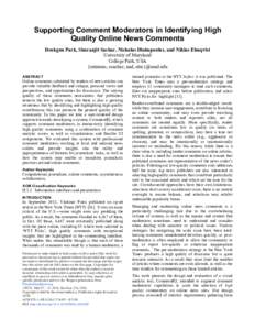 Supporting Comment Moderators in Identifying High Quality Online News Comments Deokgun Park, Simranjit Sachar, Nicholas Diakopoulos, and Niklas Elmqvist University of Maryland College Park, USA {intuinno, ssachar, nad, e