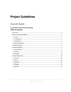 Project Guidelines @version@ (@date@) by Ted Husted, modified by Dieter Wimberger Table of contents 1