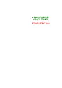 CARMARTHENSHIRE COUNTY COUNCIL STEAM REPORT 2012 CARMARTHENSHIRE COUNTY COUNCIL