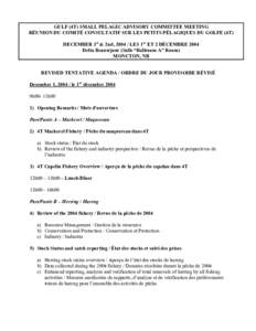 GULF (4T) SMALL PELAGIC ADVISORY COMMITTEE MEETING RÉUNION DU COMITÉ CONSULTATIF SUR LES PETITS PÉLAGIQUES DU GOLFE (4T) DECEMBER 1st & 2nd, [removed]LES 1er ET 2 DÉCEMBRE 2004 Delta Beauséjour (Salle “Ballroom A”