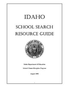 IDAHO SCHOOL SEARCH RESOURCE GUIDE Idaho Department of Education School Climate/Discipline Program