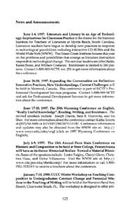 News and Announcements June 1-4, 1997: Literature and Literacy in an Age of Technology: Implications for Classroom Practice is the theme for the Summer Institute for Teachers of Literature at Myrtle Beach, South Carolina