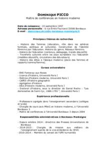 DOMINIQUE PICCO Maître de conférences en histoire moderne Date de naissance : 19 septembre 1957 Adresse personnelle : 6 rue Émile FourcandBordeaux E-mail : 