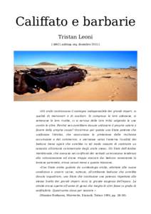 Califfato e barbarie Tristan Leoni [ ddt21.noblogs.org, dicembre 2015 ] «Gli arabi costituivano il sostegno indispensabile dei grandi imperi, in qualità di mercenari o di ausiliari. Si comprava la loro adesione, si