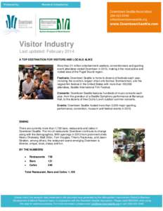Visitor Industry Last updated: February 2014 A TOP DESTINATION FOR VISITORS AND LOCALS ALIKE More than 21 million entertainment-seekers, conventioneers and sporting event attendees visited Downtown in 2013, making it the