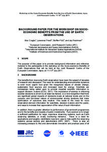 Workshop on the Socio-Economic Benefits from the Use of Earth Observations, Ispra, th Joint Research Centre, 11-13 July[removed]BACKGROUND PAPER FOR THE WORKSHOP ON SOCIOECONOMIC BENEFITS FROM THE USE OF EARTH OBSERVATIONS