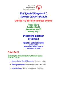 2015 Special Olympics D.C. Summer Games Schedule UNITING THE DISTRICT THROUGH SPORTS Friday, May 15 Tuesday, May 19 Wednesday, May 20