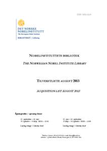 ISSN: [removed]NOBELINSTITUTTETS BIBLIOTEK THE NORWEGIAN NOBEL INSTITUTE LIBRARY  TILVEKSTLISTE AUGUST 2013