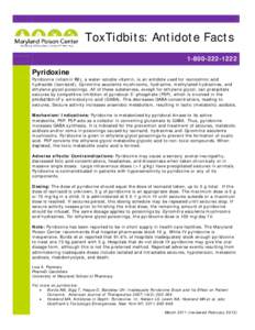 ToxTidbits: Antidote Facts[removed]Pyridoxine  Pyridoxine (vitamin B6), a water-soluble vitamin, is an antidote used for isonicotinic acid